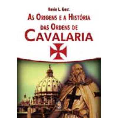 Livro - As Origens e a História das Ordens de Cavalaria